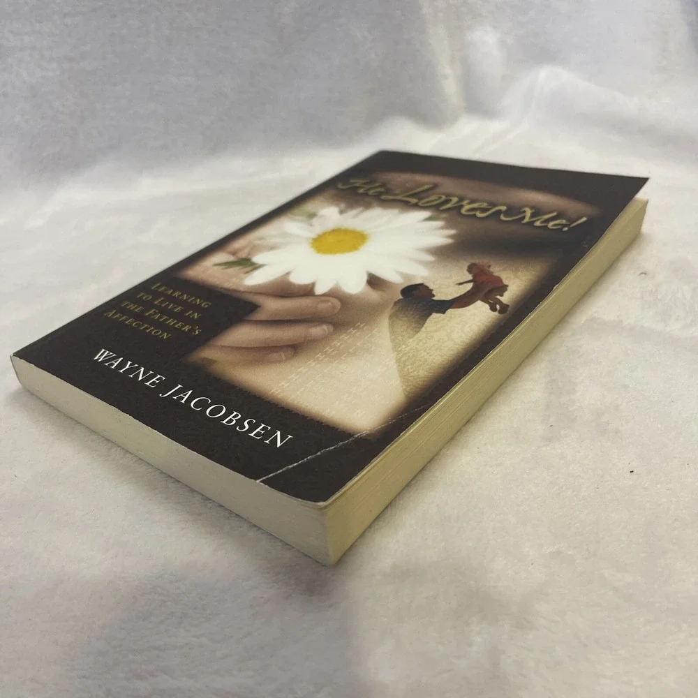 He Loves Me! Learning to Live in the Father's Affection by Jacobsen,‎ Wayne